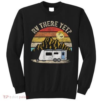 Retro Vintage Mountains Camping RV There Yet Sweatshirt