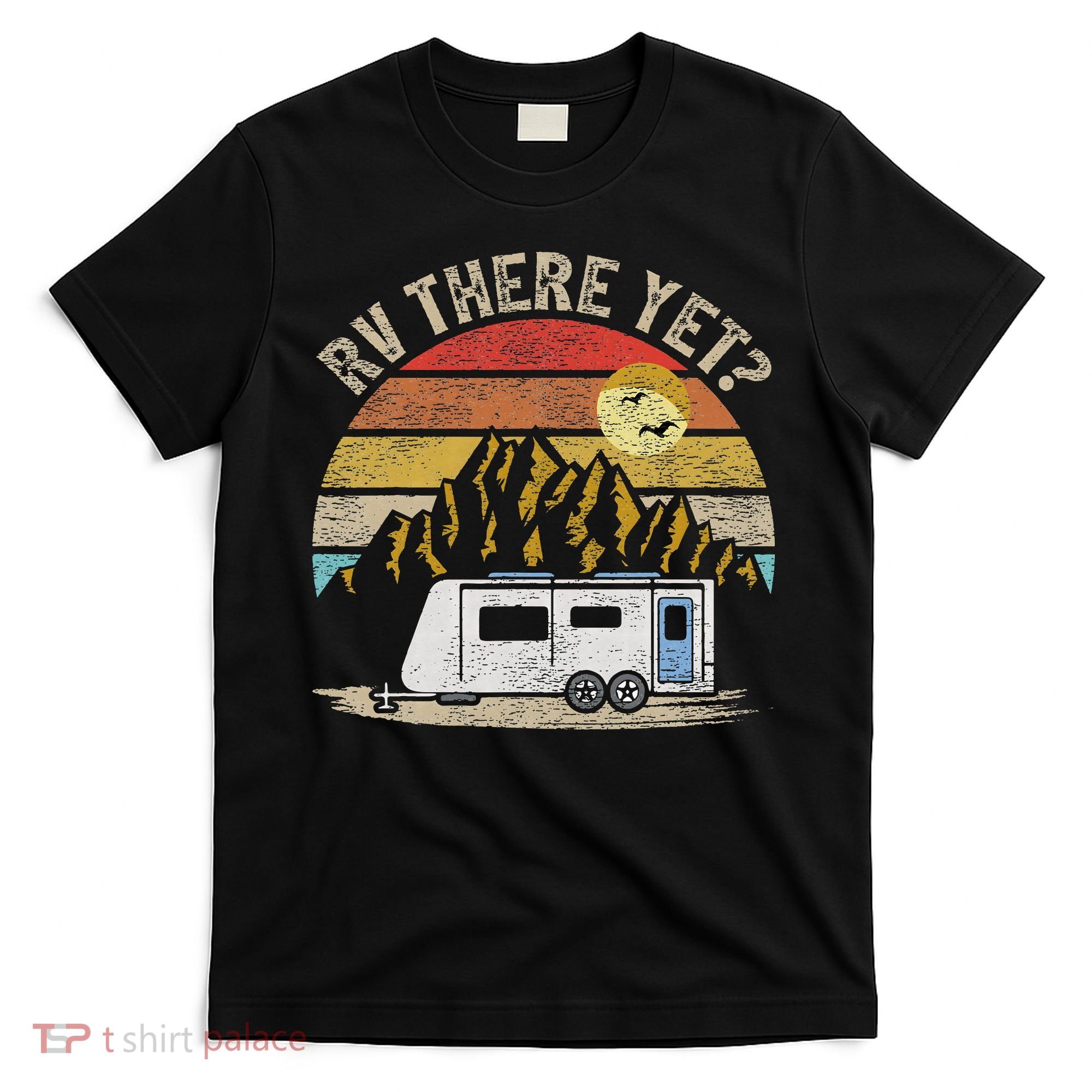 Retro Vintage Mountains Camping RV There Yet T-Shirt