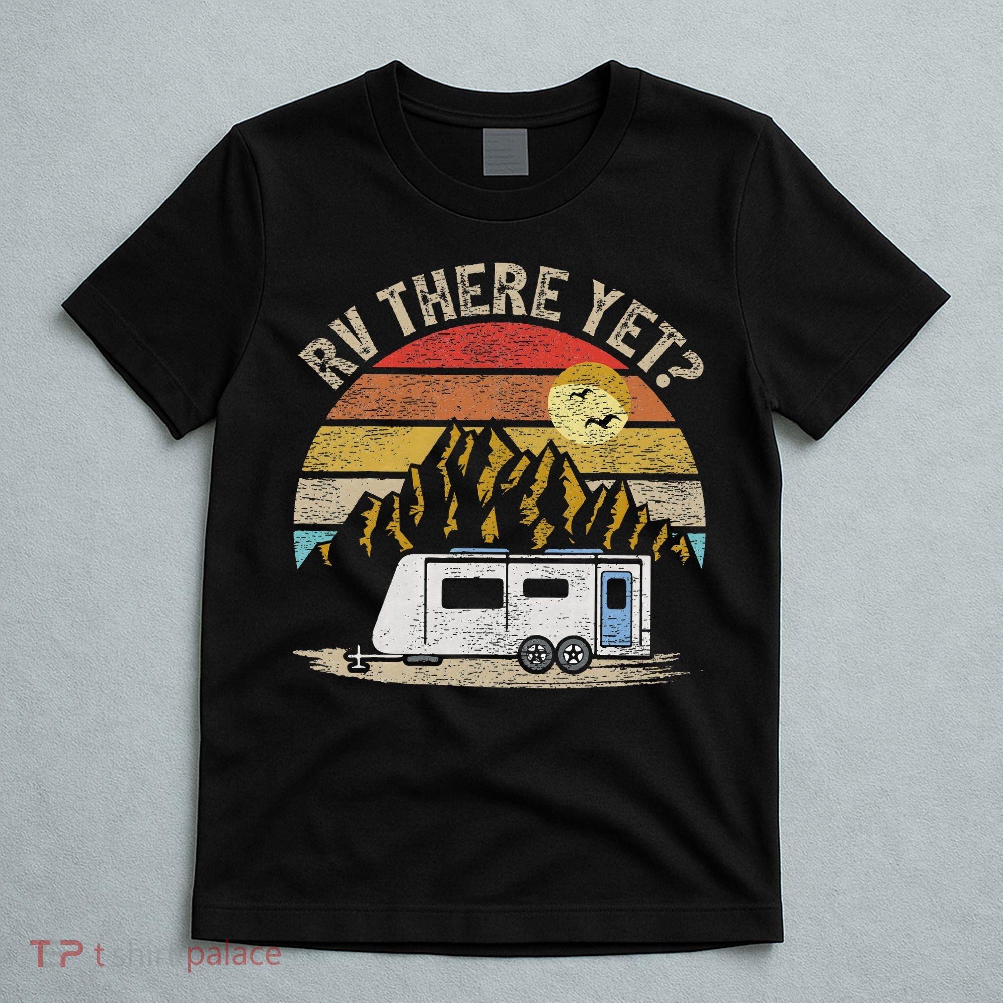 Retro Vintage Mountains Camping RV There Yet T-Shirt