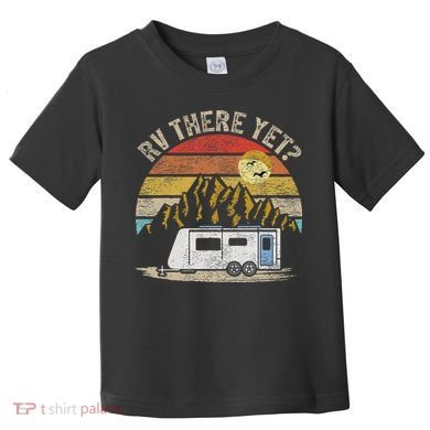 Retro Vintage Mountains Camping RV There Yet Toddler T-Shirt