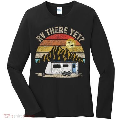 Retro Vintage Mountains Camping RV There Yet Women's Long Sleeve Shirt