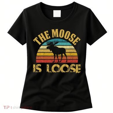 Retro Vintage Moose Is Loose Women's T-Shirt