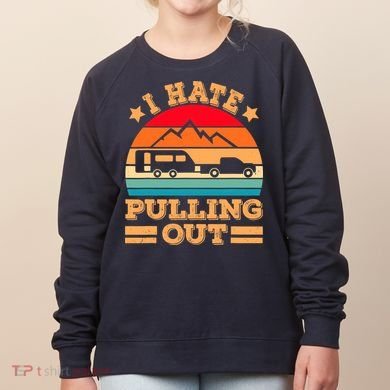 Retro Vintage Mountains I Hate Pulling Out Funny Camping Women's Sweatshirt