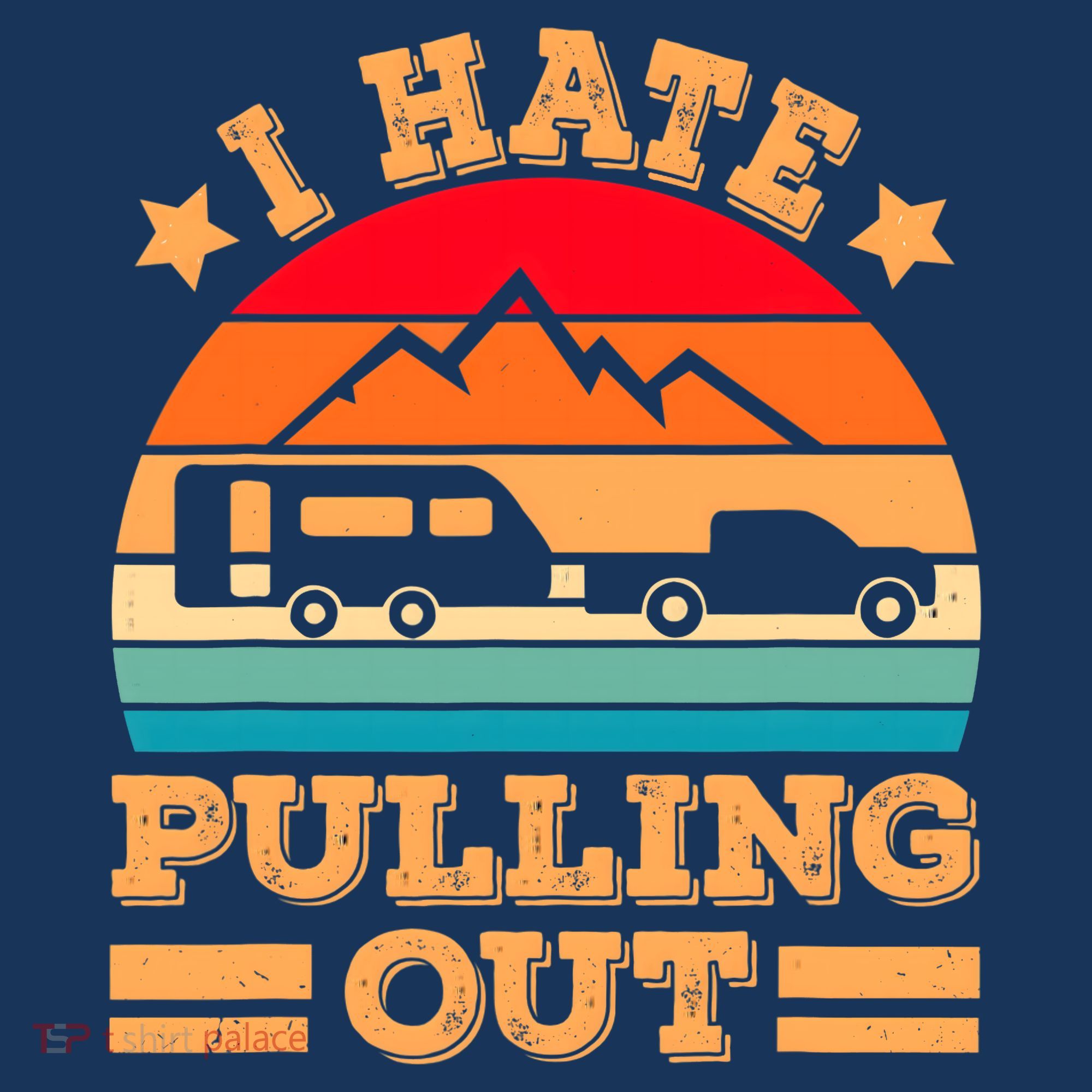 Retro Vintage Mountains I Hate Pulling Out Funny Camping T-Shirt
