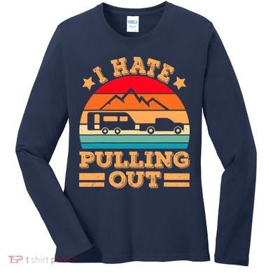 Retro Vintage Mountains I Hate Pulling Out Funny Camping Women's Long Sleeve Shirt