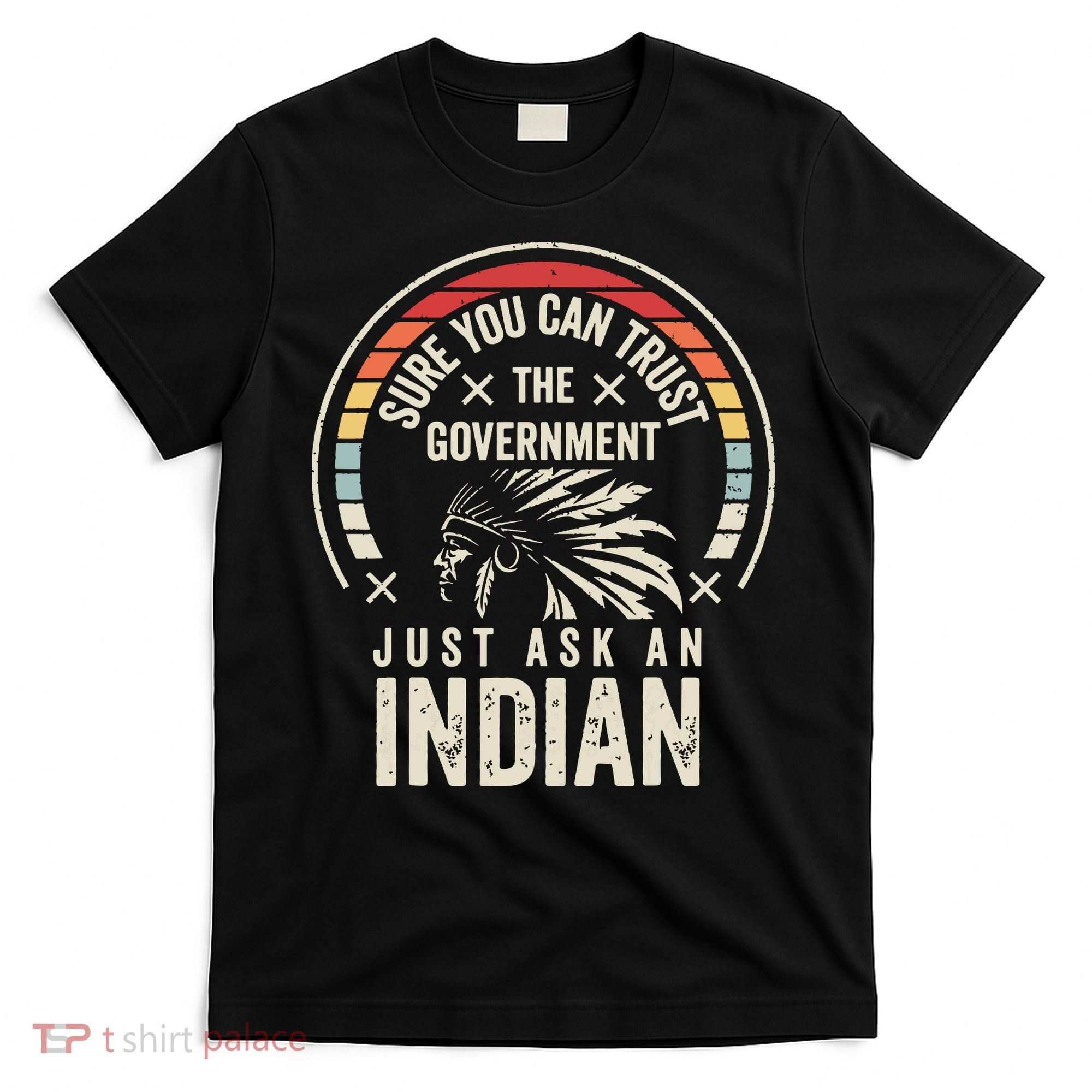 Retro Vintage Native American Trust Government T-Shirt