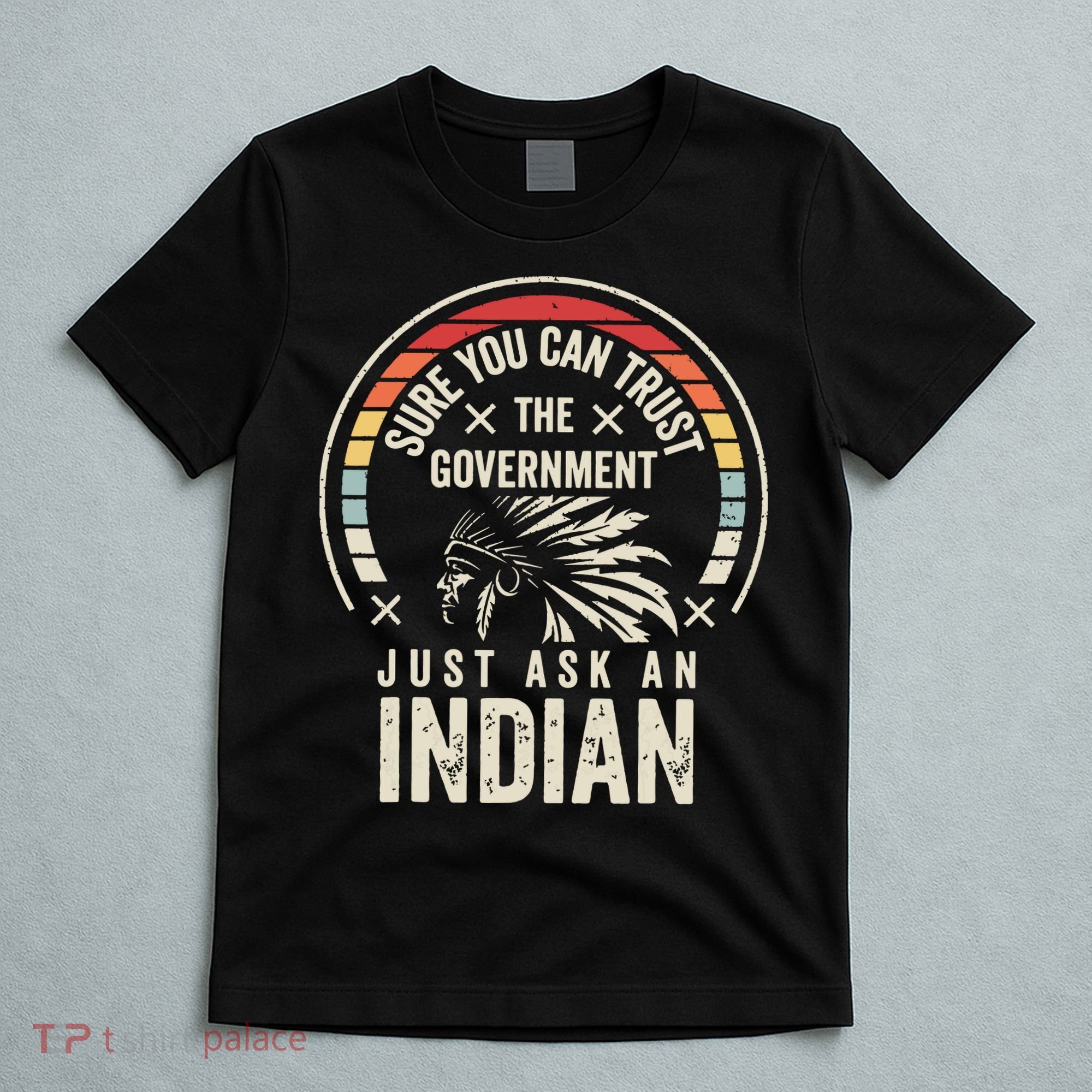Retro Vintage Native American Trust Government T-Shirt