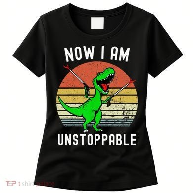 Retro Vintage Now I Am Unstoppable Trex Funny TRex Women's T-Shirt