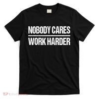 Retro Vintage Nobody Cares Work Harder T-Shirt thumb 0
