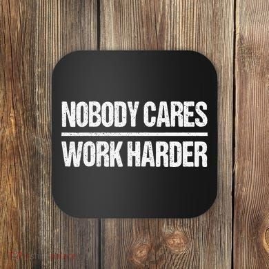 Retro Vintage Nobody Cares Work Harder Coaster