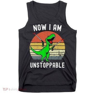 Retro Vintage Now I Am Unstoppable Trex Funny TRex Tank Top