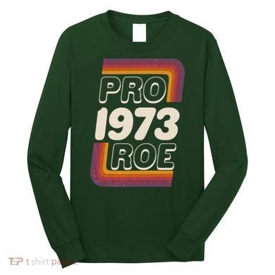 Retro VIntage Pro Roe 1973 Long Sleeve Shirt