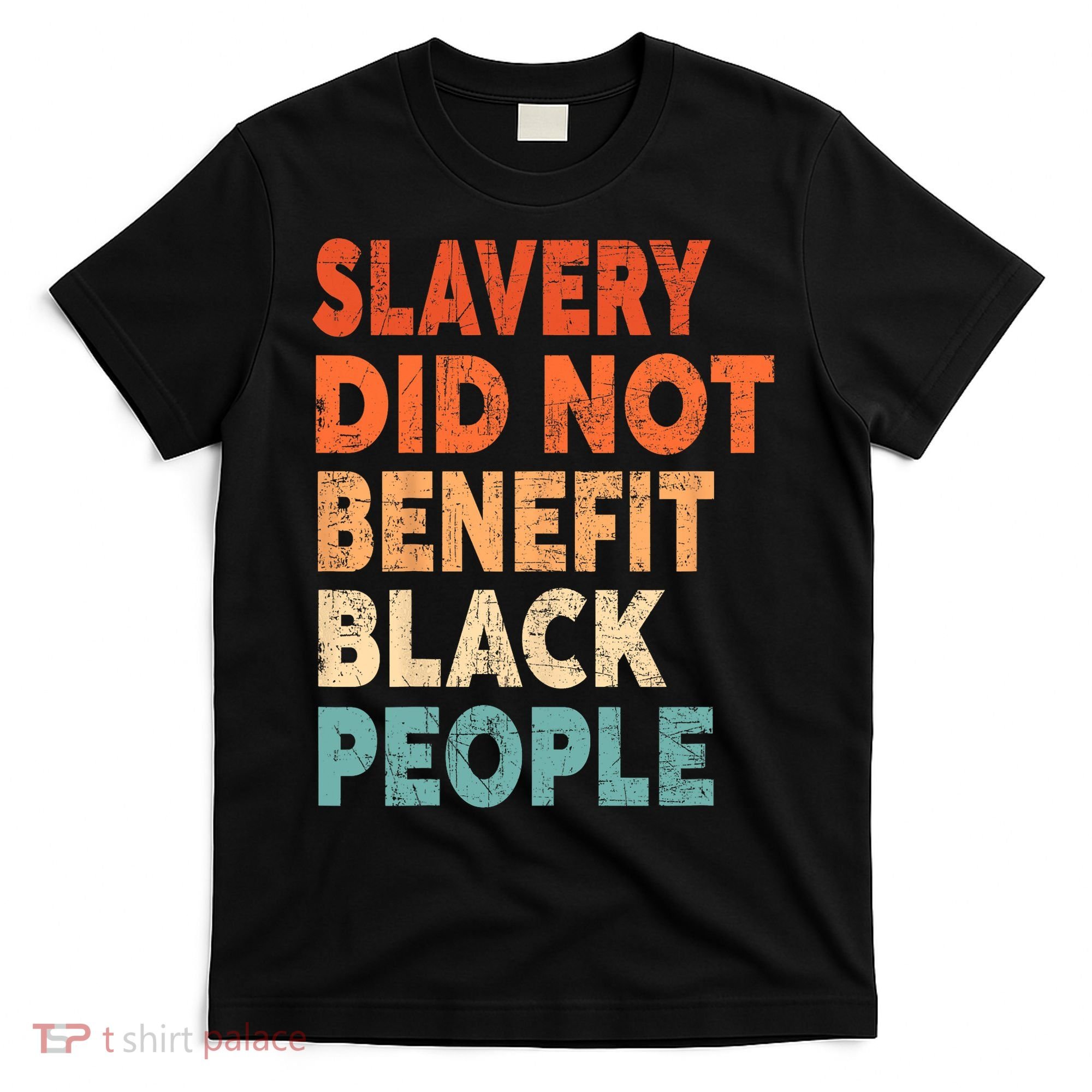 Retro Vintage Slavery Did Not Benefit Black People T-Shirt