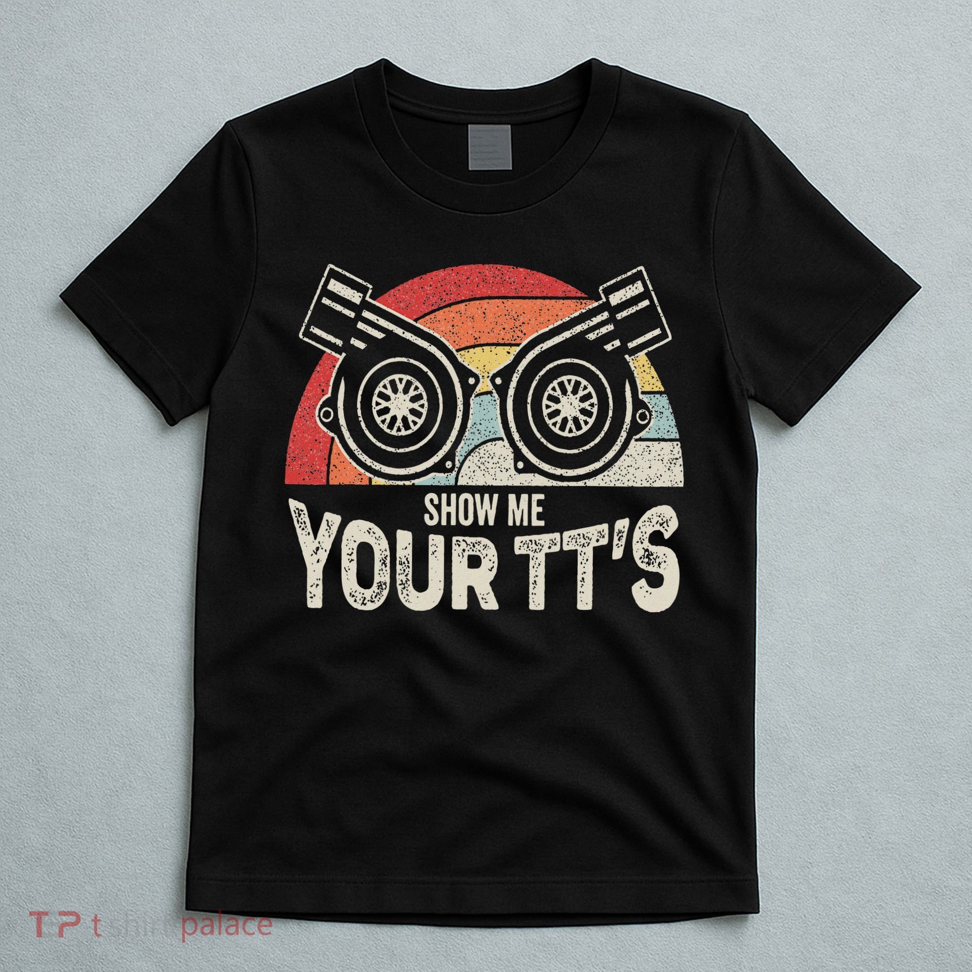 Retro Vintage Show Me Your Tt's Twin Turbo Car Racing T-Shirt