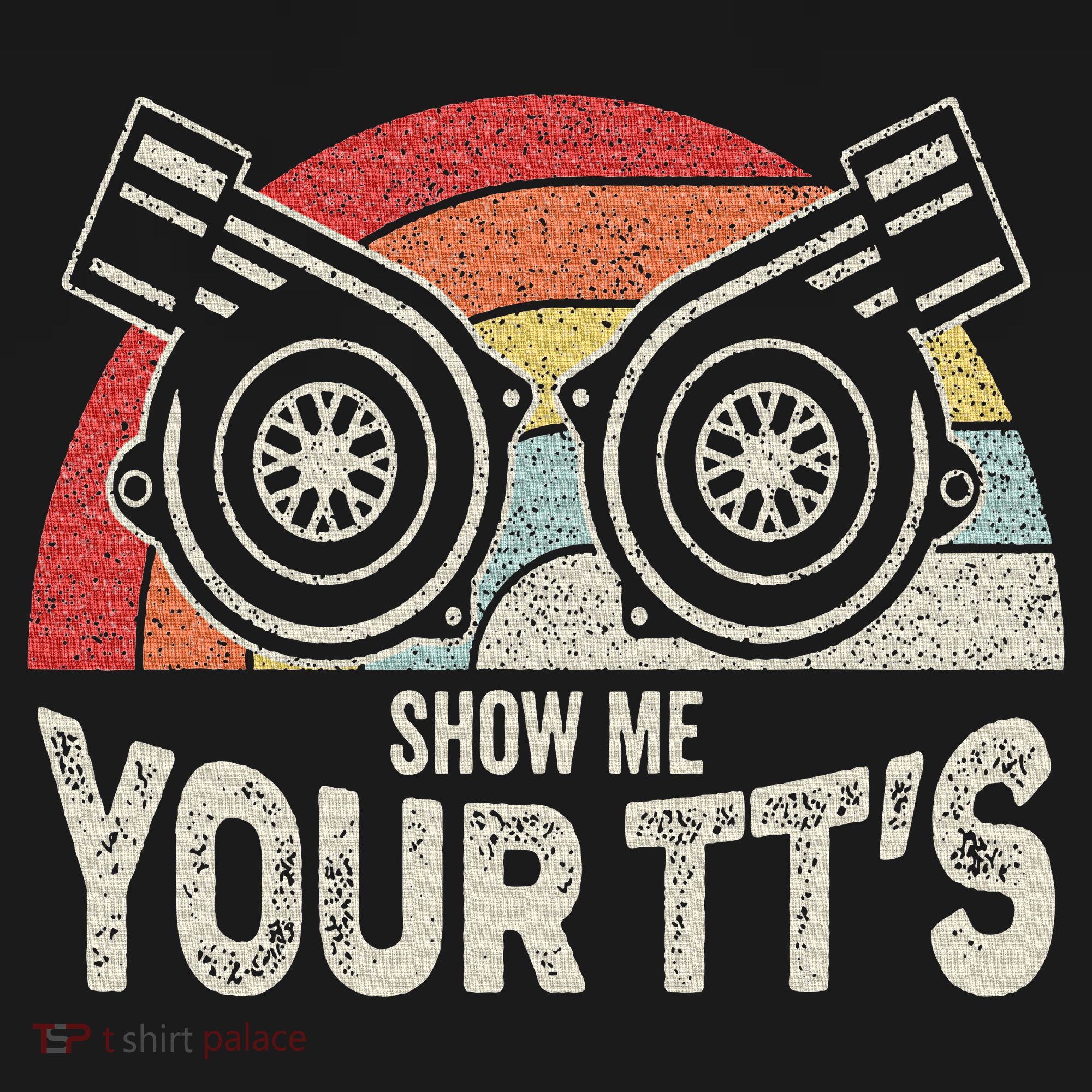 Retro Vintage Show Me Your Tt's Twin Turbo Car Racing T-Shirt