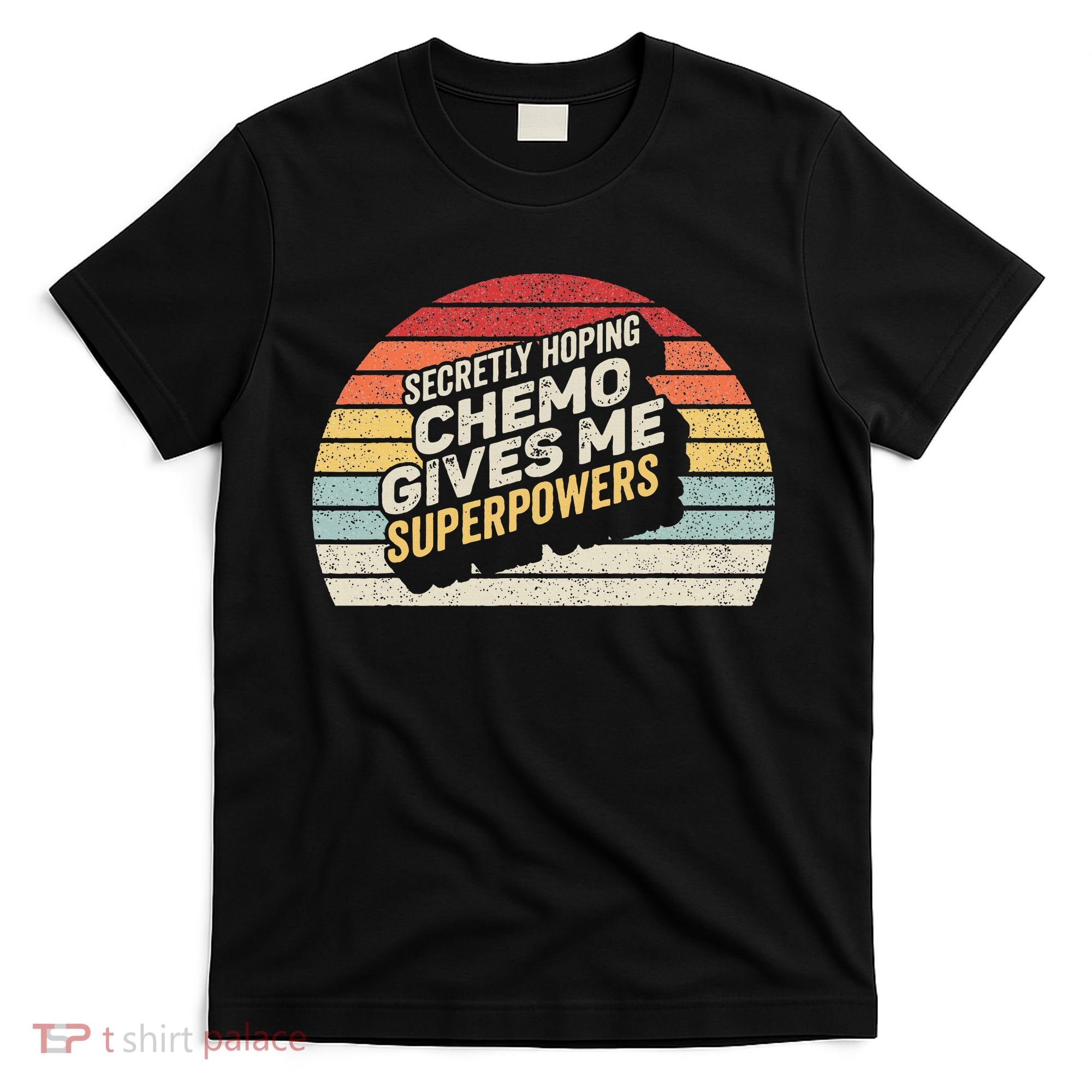 Retro Vintage Secretly Hoping Chemo Gives Me Superpowers T-Shirt