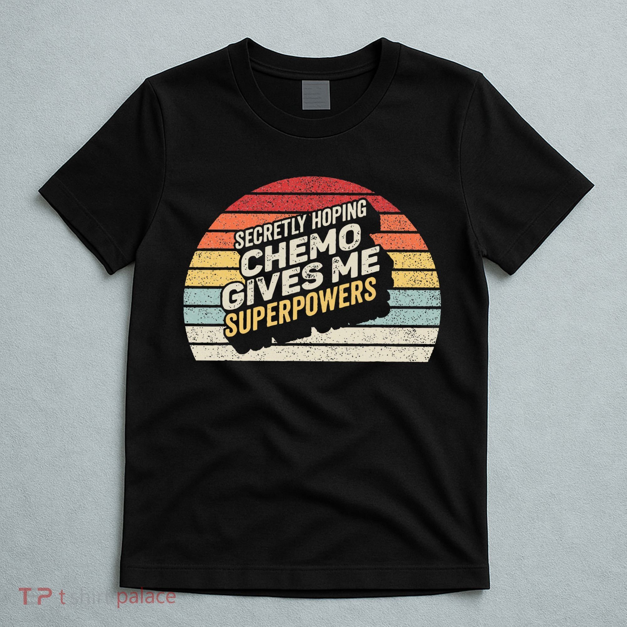 Retro Vintage Secretly Hoping Chemo Gives Me Superpowers T-Shirt