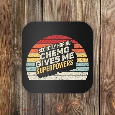 Retro Vintage Secretly Hoping Chemo Gives Me Superpowers Coaster