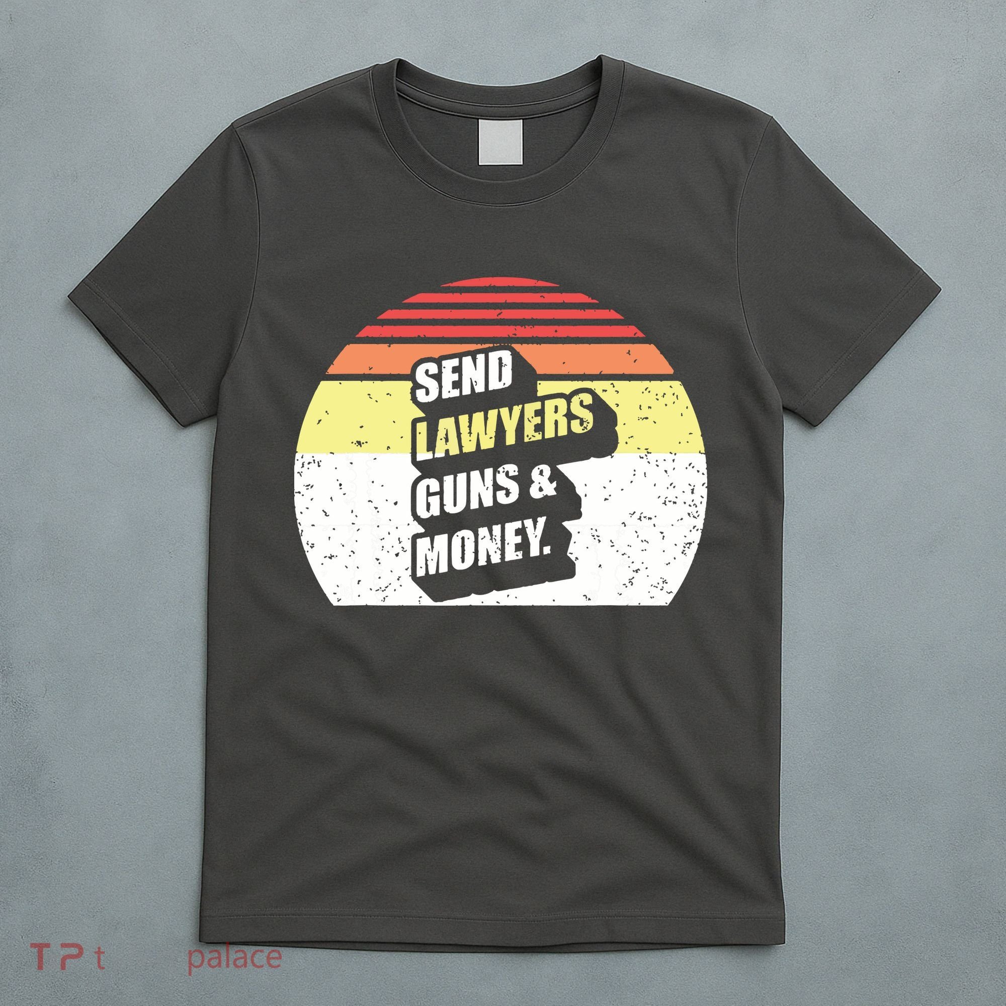 Retro Vintage Send Lawyers Guns And Money T-Shirt