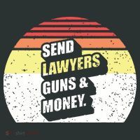 Retro Vintage Send Lawyers Guns And Money T-Shirt thumb 7