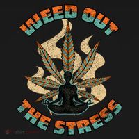 Retro Vintage Style 420 Weed Out The Stress Marijuana Stoner T-Shirt thumb 7