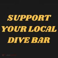 Retro Vintage Support Your Local Dive Bar Men Women Gift T-Shirt thumb 7