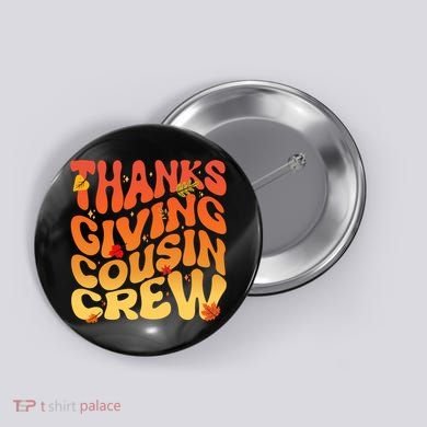 Retro Vintage Thanksgiving Cousin Crew Button