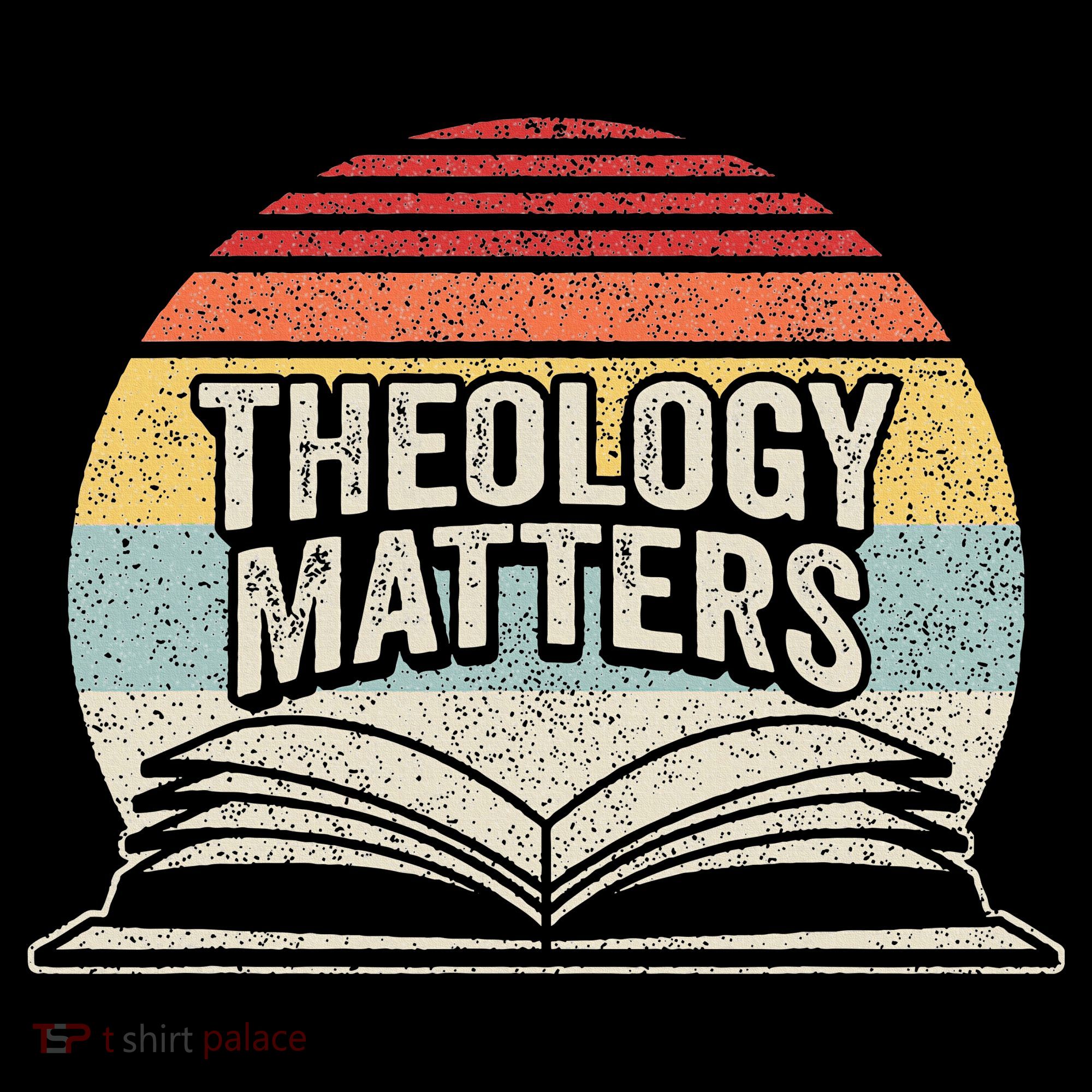Retro Vintage Theology Matters Reformed Christian T-Shirt