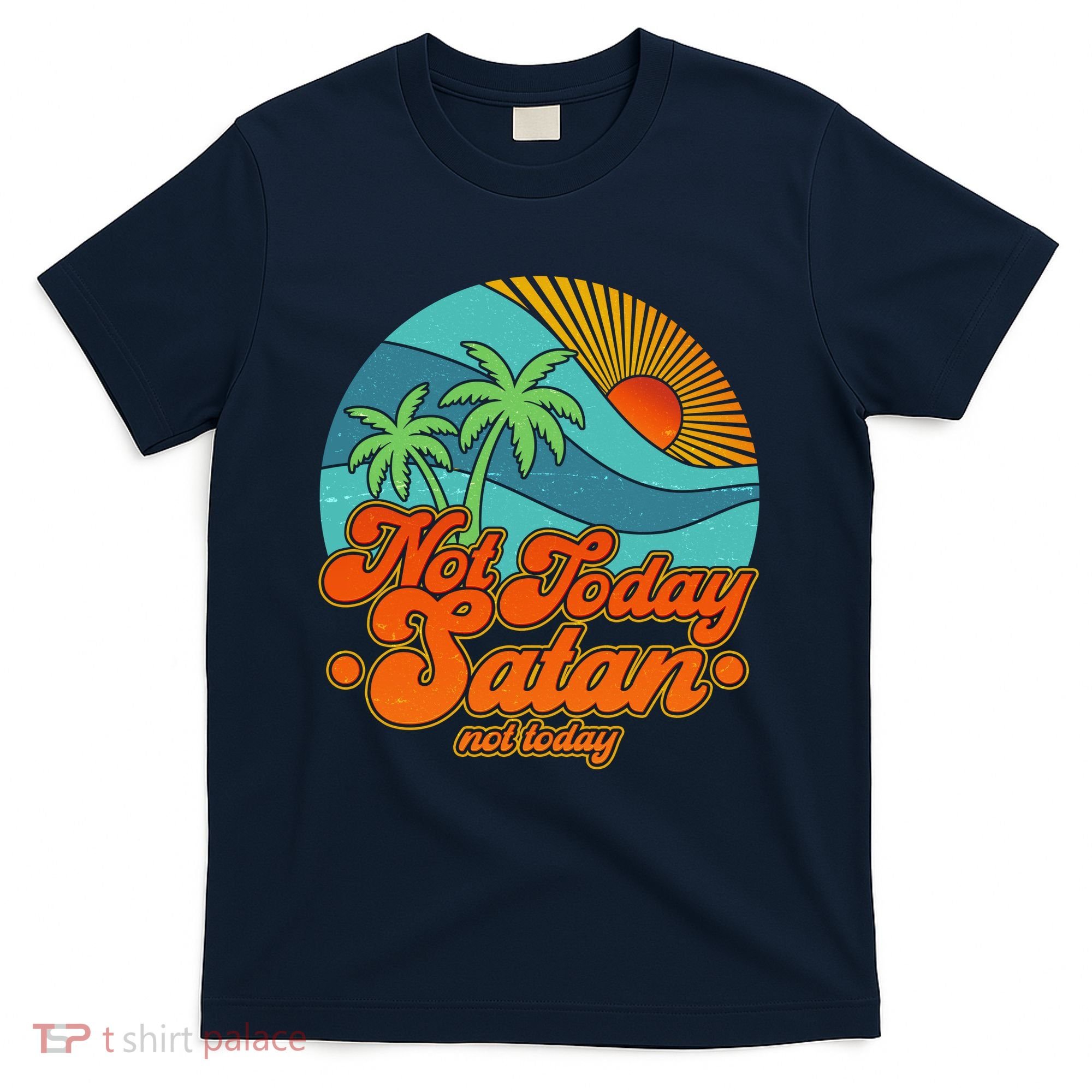 Retro Vintage Tropical Not Today Satan Not Today T-Shirt