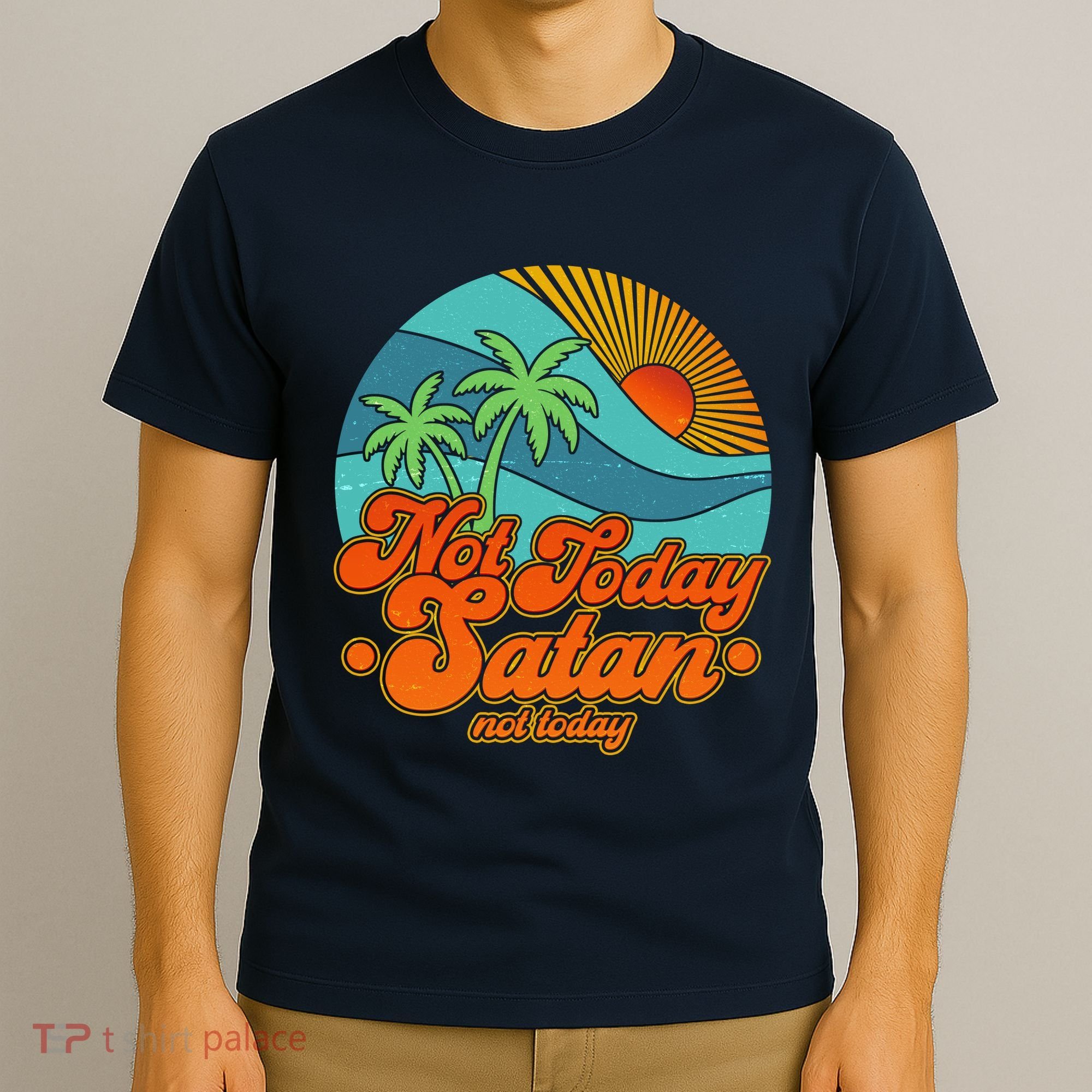 Retro Vintage Tropical Not Today Satan Not Today T-Shirt