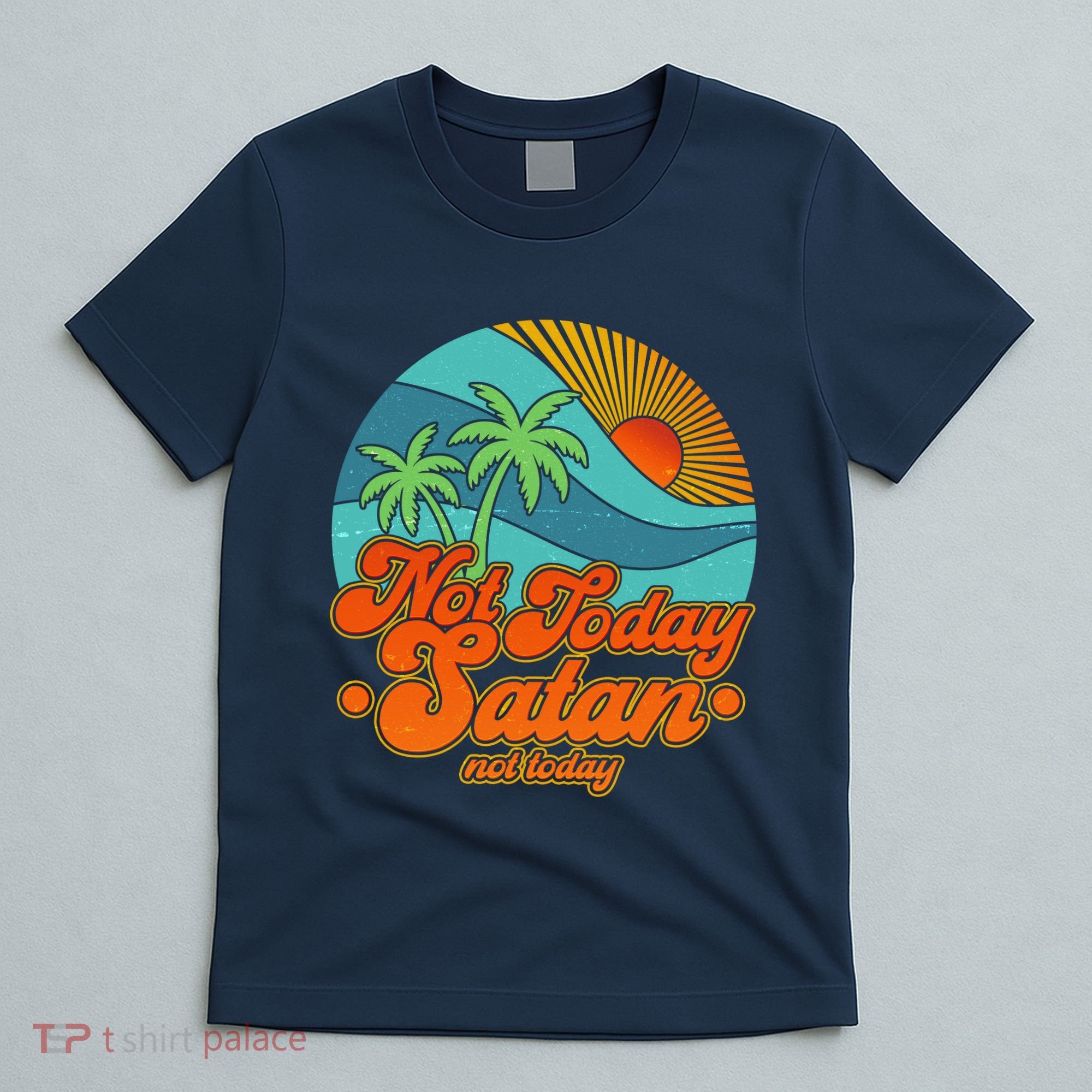 Retro Vintage Tropical Not Today Satan Not Today T-Shirt