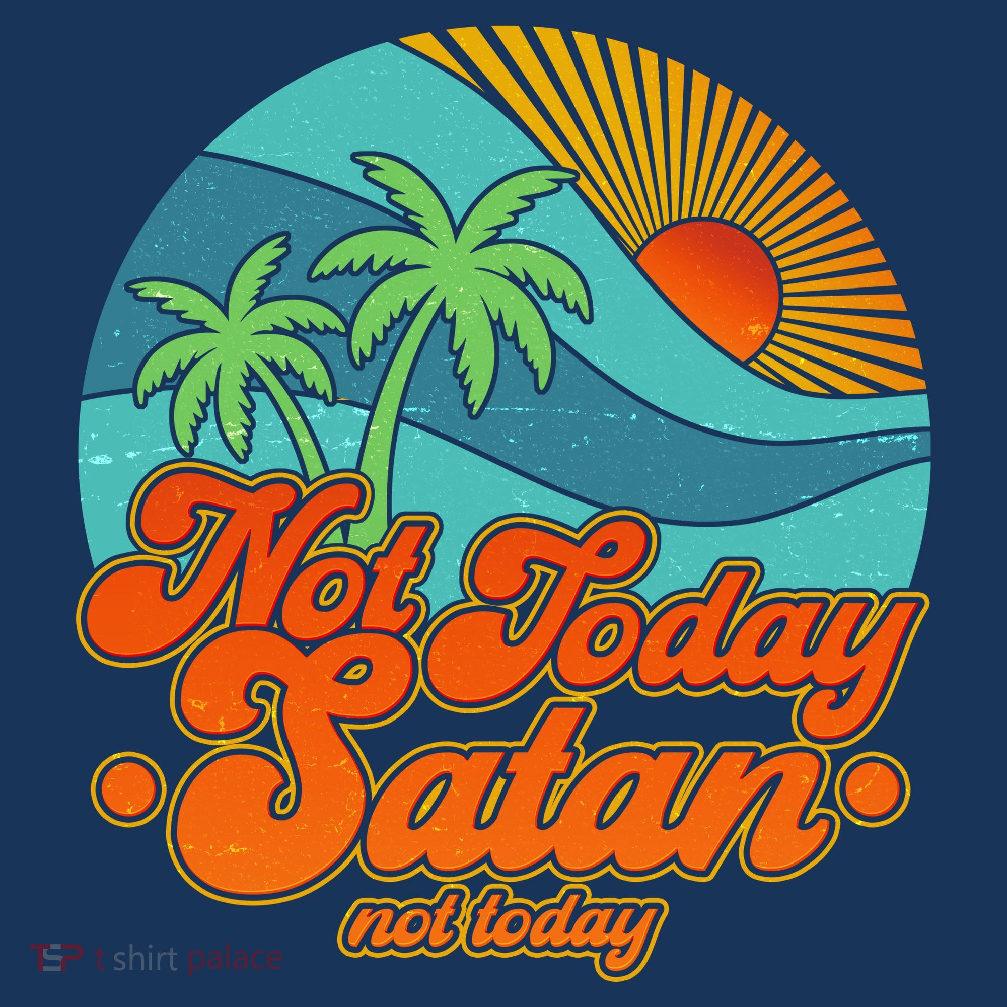 Retro Vintage Tropical Not Today Satan Not Today T-Shirt