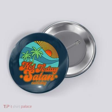 Retro Vintage Tropical Not Today Satan Not Today Button