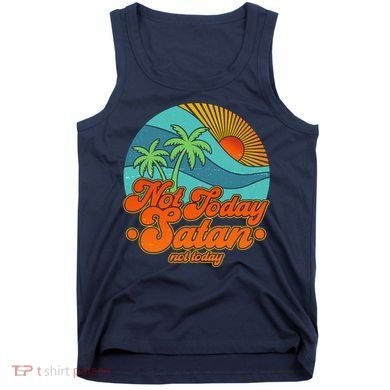 Retro Vintage Tropical Not Today Satan Not Today Tank Top