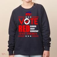 Republican Voter Vote Red Remove Democrat Save America Women's Sweatshirt thumb 0