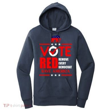 Republican Voter Vote Red Remove Democrat Save America Women's Hoodie