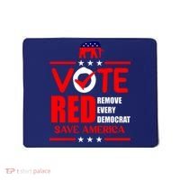 Republican Voter Vote Red Remove Democrat Save America Mousepad thumb 0