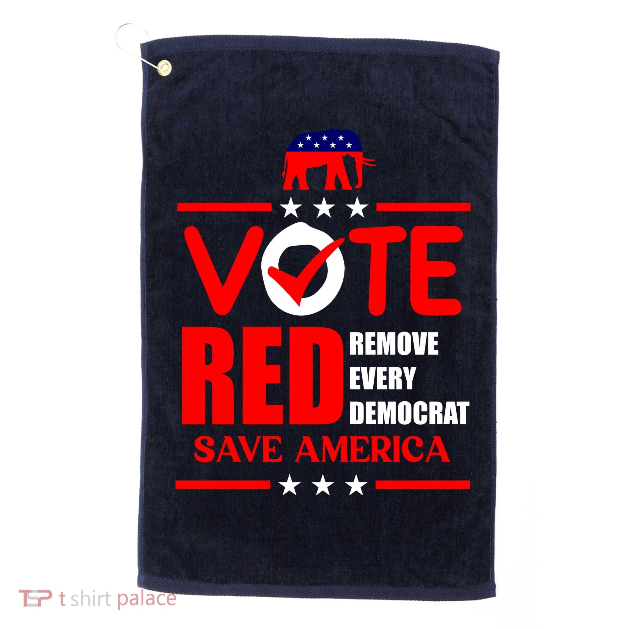 Republican Voter Vote Red Remove Democrat Save America Golf Towel