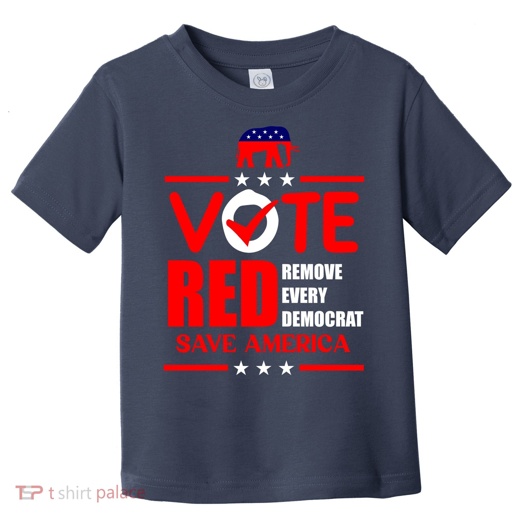 Republican Voter Vote Red Remove Democrat Save America Toddler T-Shirt