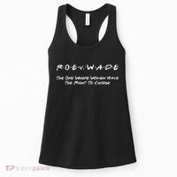 Roe Vs Wade The One Where Women Have The Right To Choose Women's Tank Top thumb 0
