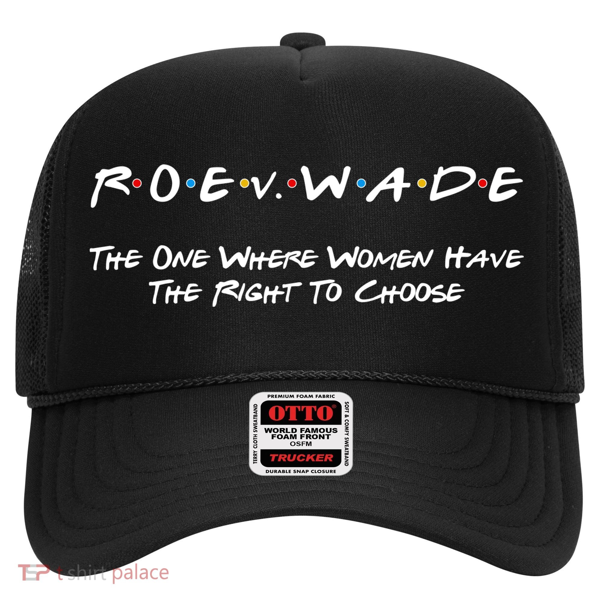 Roe Vs Wade The One Where Women Have The Right To Choose Hat