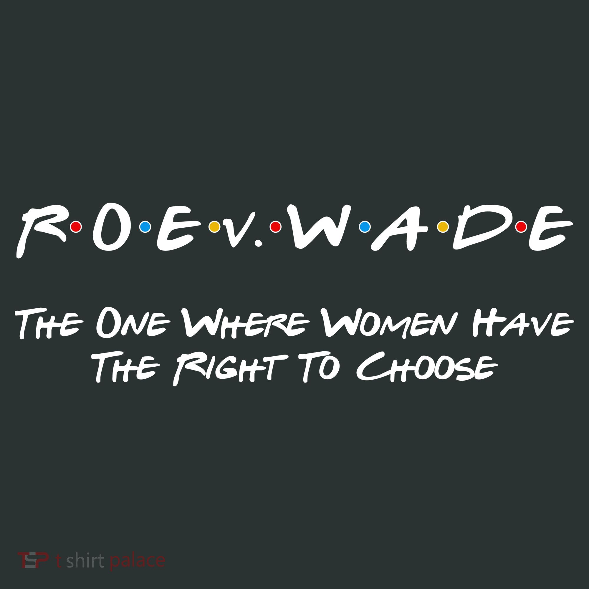 Roe Vs Wade The One Where Women Have The Right To Choose Sweatshirt