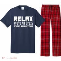 Relax Were All Crazy Its Not A Competition Pajama Set thumb 0