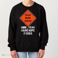 Road Work Ahead Funny Construction Women's Sweatshirt thumb 0