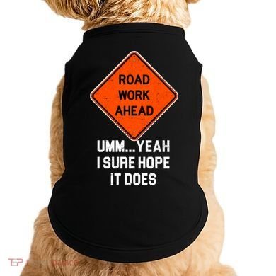 Road Work Ahead Funny Construction Doggie Tank