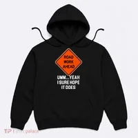Road Work Ahead Funny Construction Hoodie thumb 0
