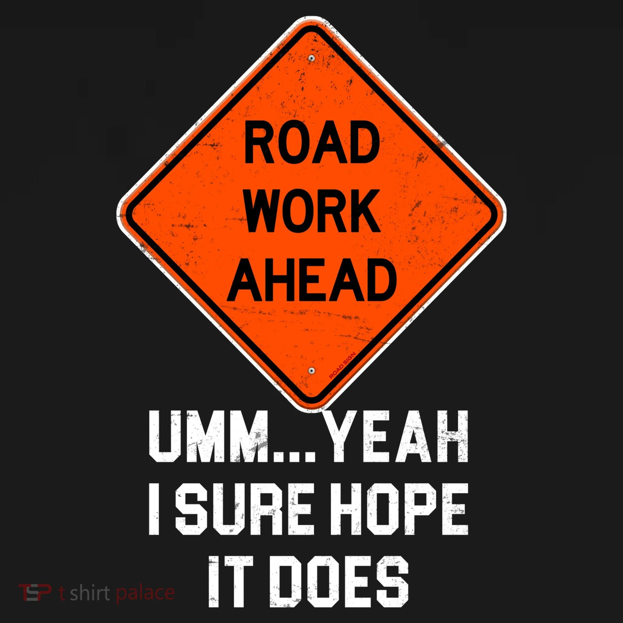 Road Work Ahead Funny Construction Hoodie
