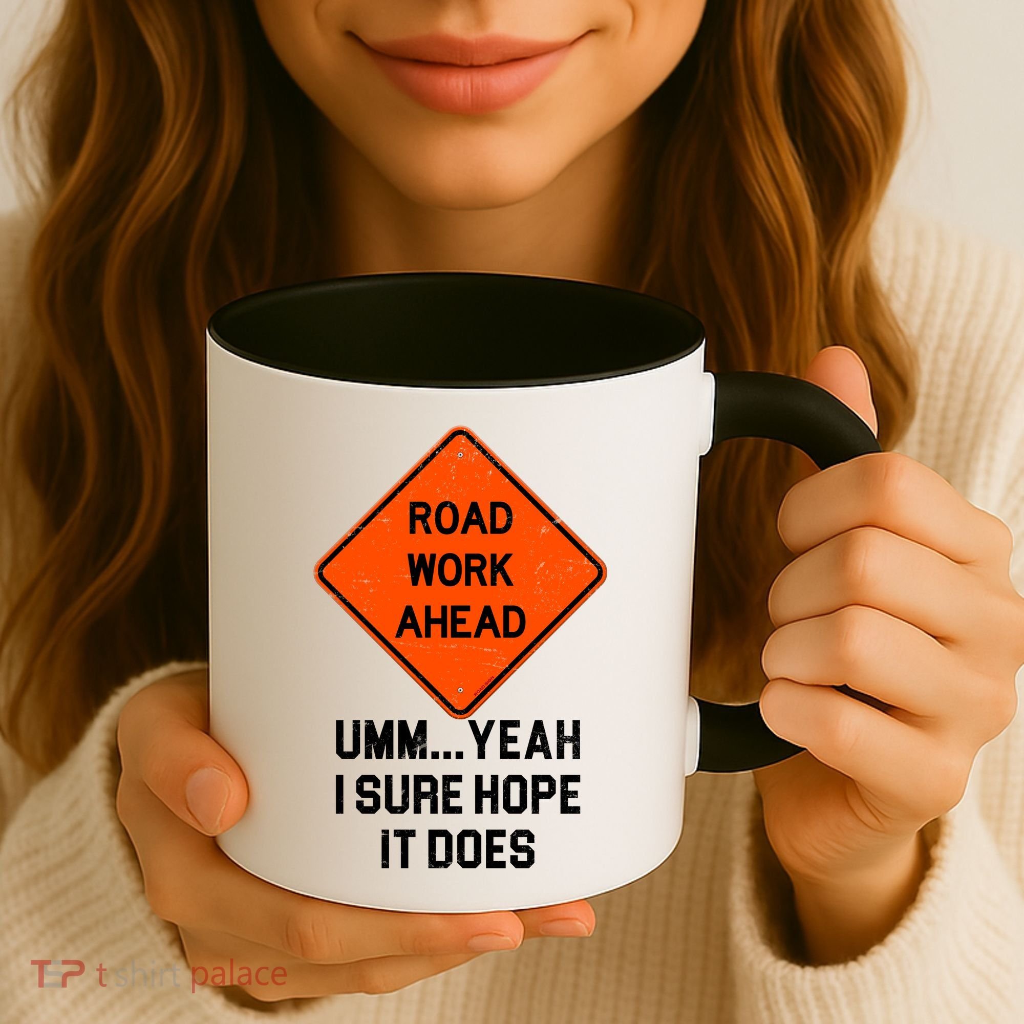 Road Work Ahead Funny Construction Coffee Mug