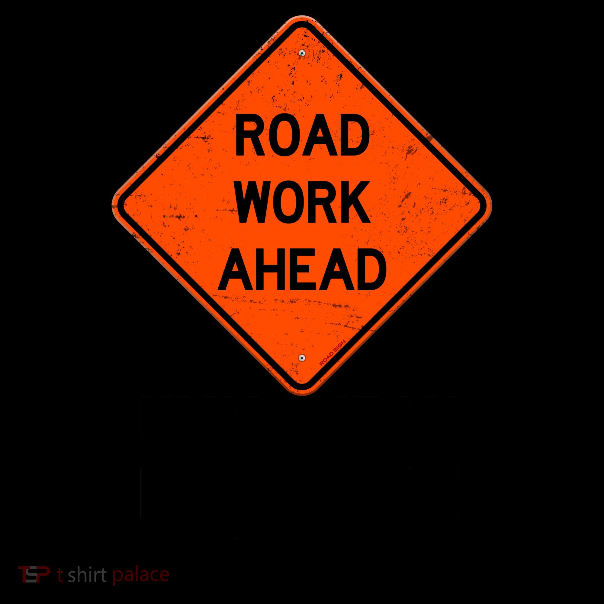 Road Work Ahead Funny Construction Coffee Mug