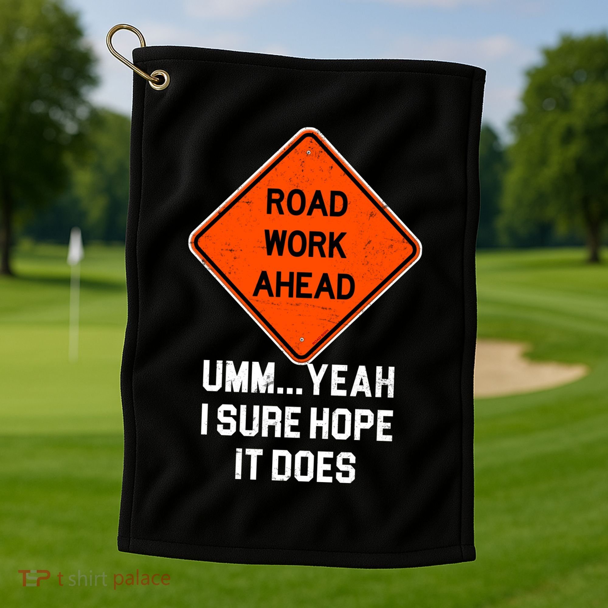 Road Work Ahead Funny Construction Golf Towel